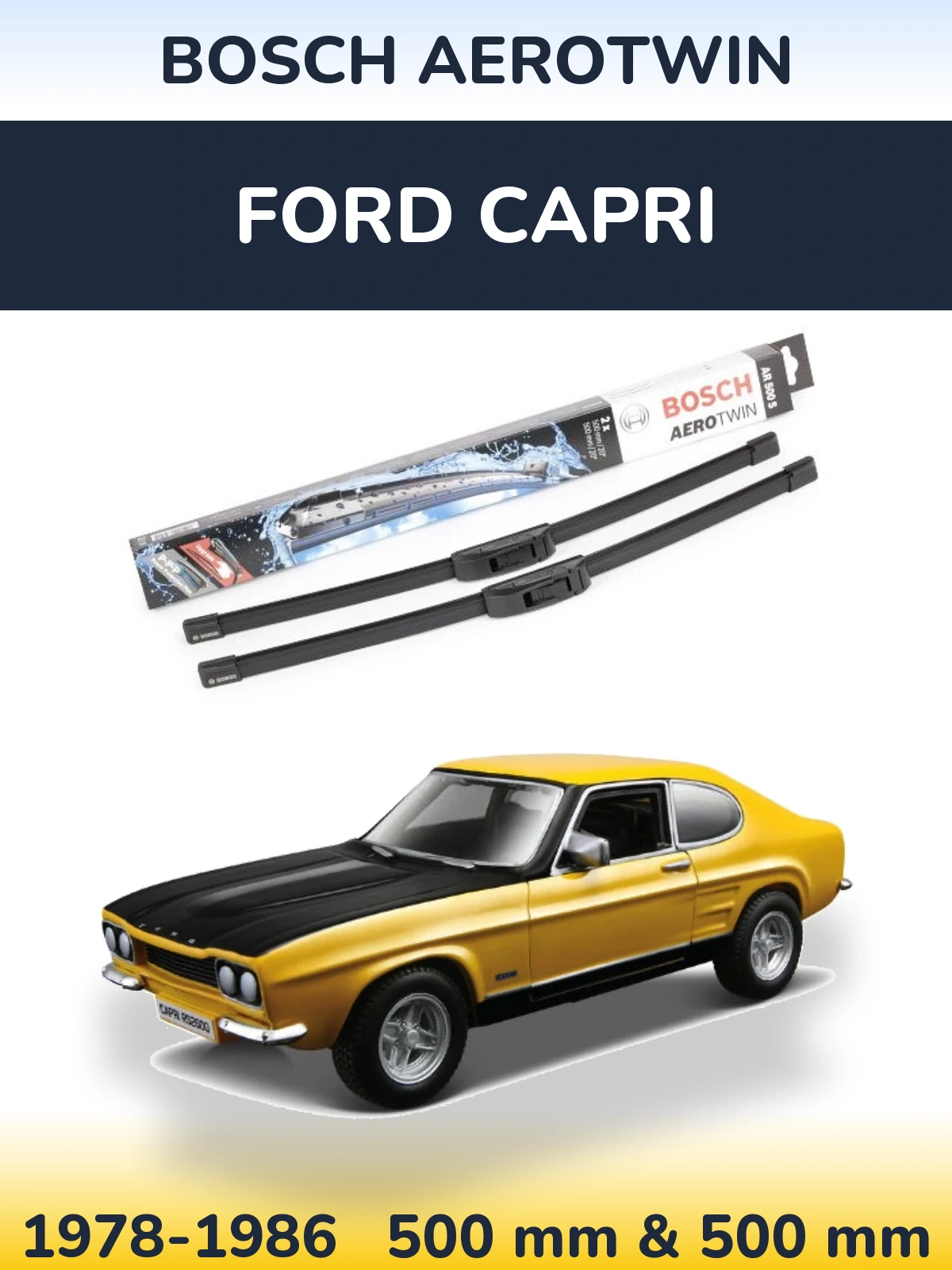 Komplet przednich wycieraczek BOSCH AeroTwin 500 & 500 mm do Ford Capri 1978-1986