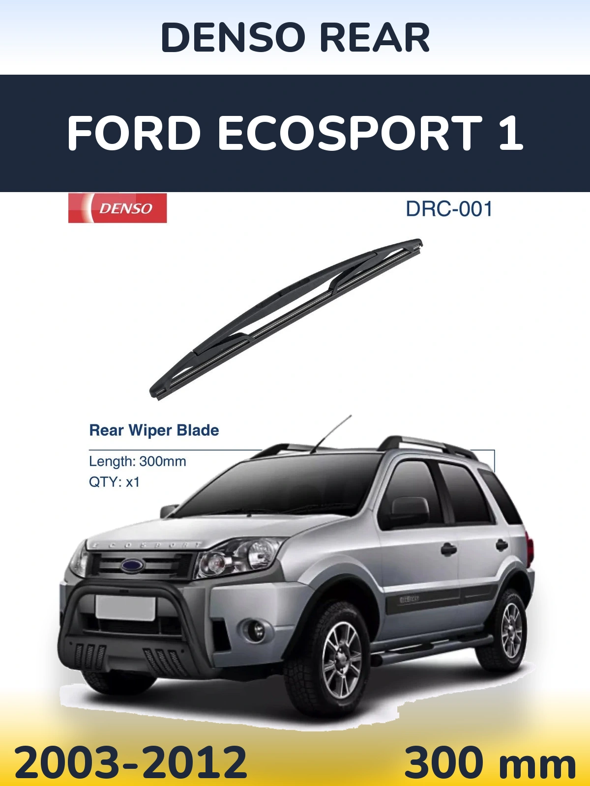 Rear wiper blade Denso Rear 300 мм for Ford EcoSport 1 2003-2012