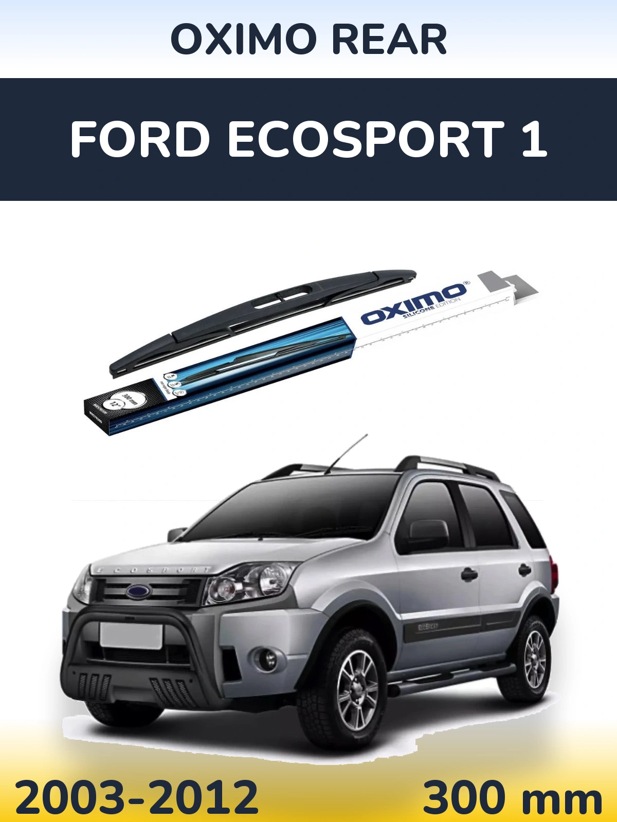 Rear wiper blade Oximo Rear 300 мм for Ford EcoSport 1 2003-2012