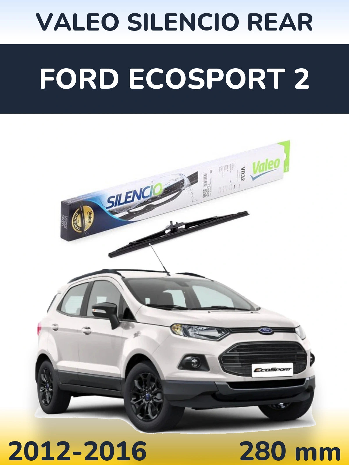 Rear wiper blade Valeo Silencio Rear 280 мм for Ford EcoSport 2 2012-2016