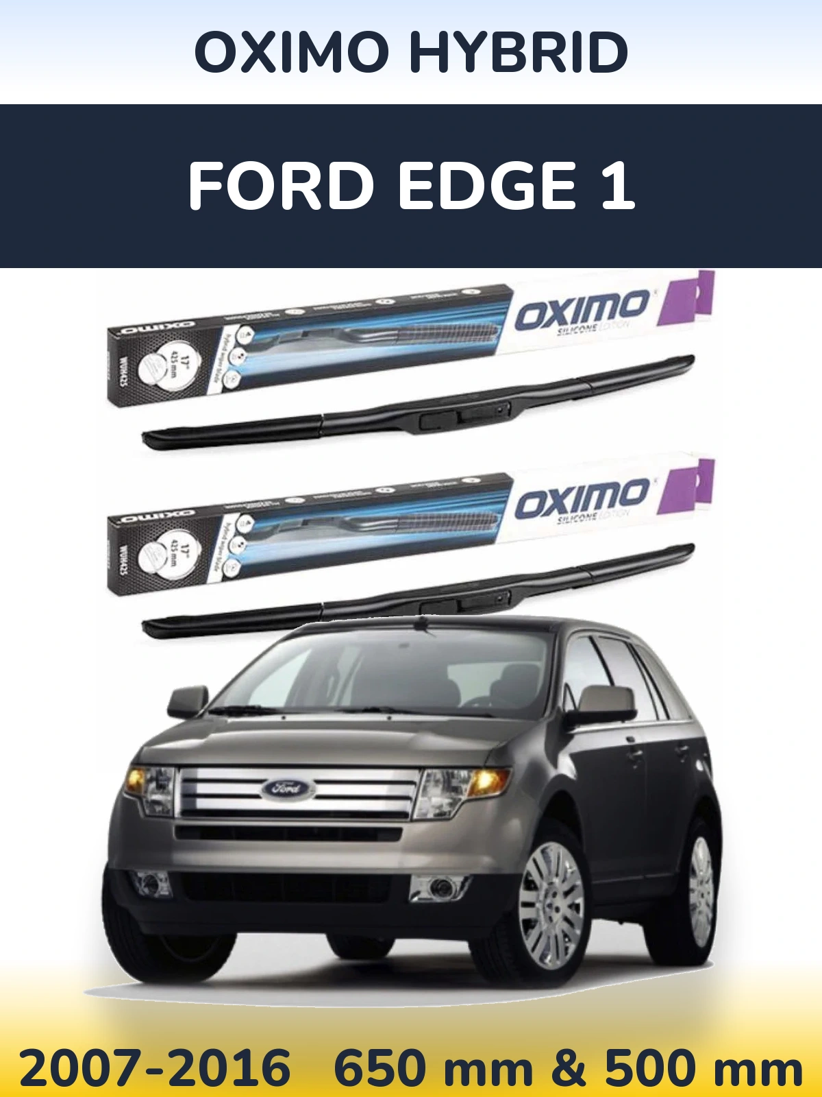 Комплект передніх щіток Oximo Hybrid 650 & 500 мм для Ford Edge 1 2007-2016