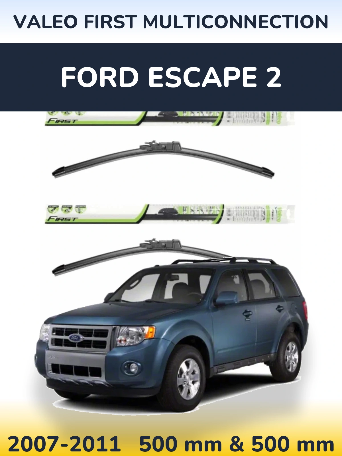 Front wiper blade set Valeo First MultiConnection 500 & 500 мм for Ford Escape 2 2007-2011