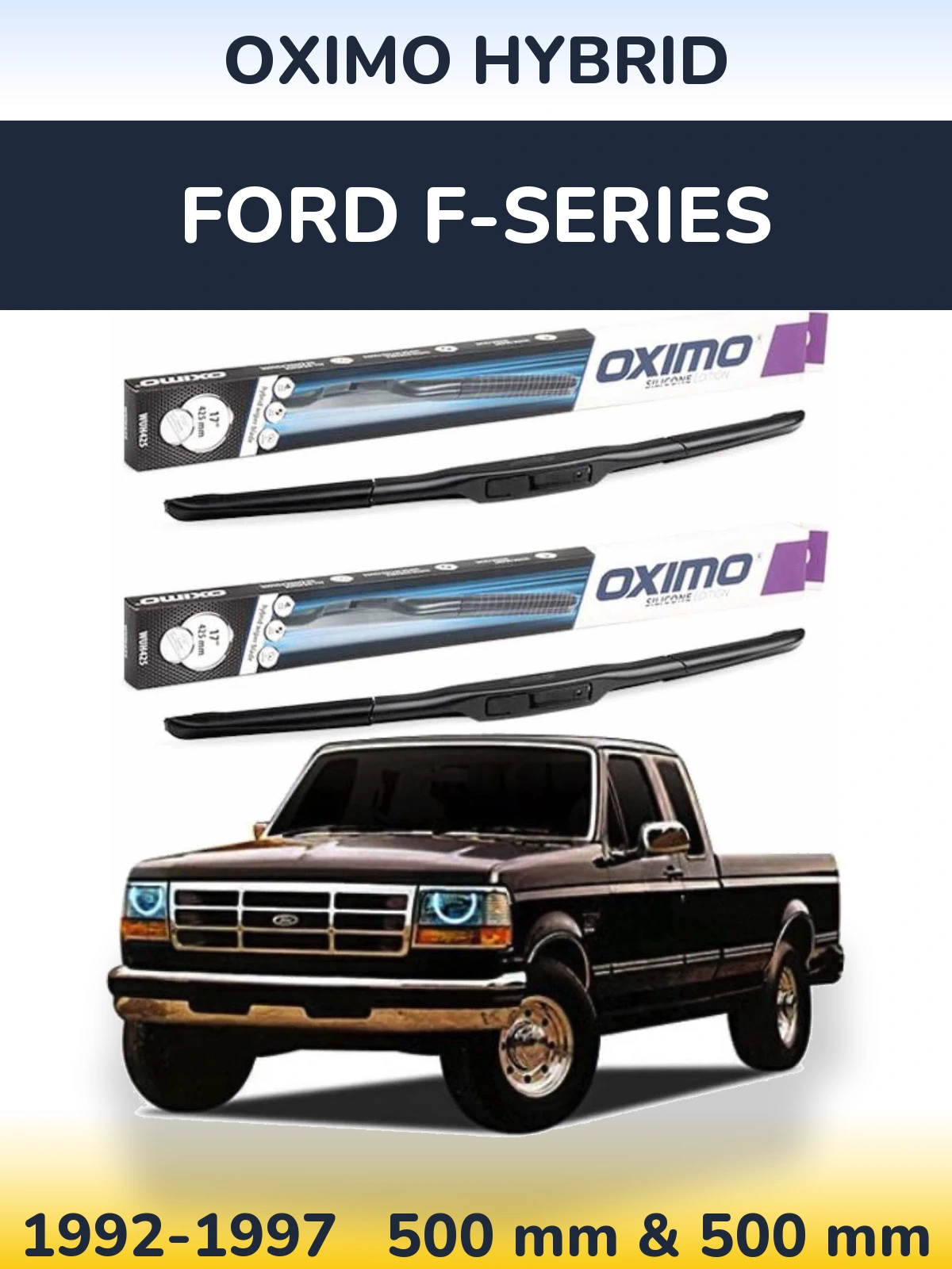 Front wiper blade set Oximo Hybrid 500 & 500 мм for Ford F-series 1992-1997