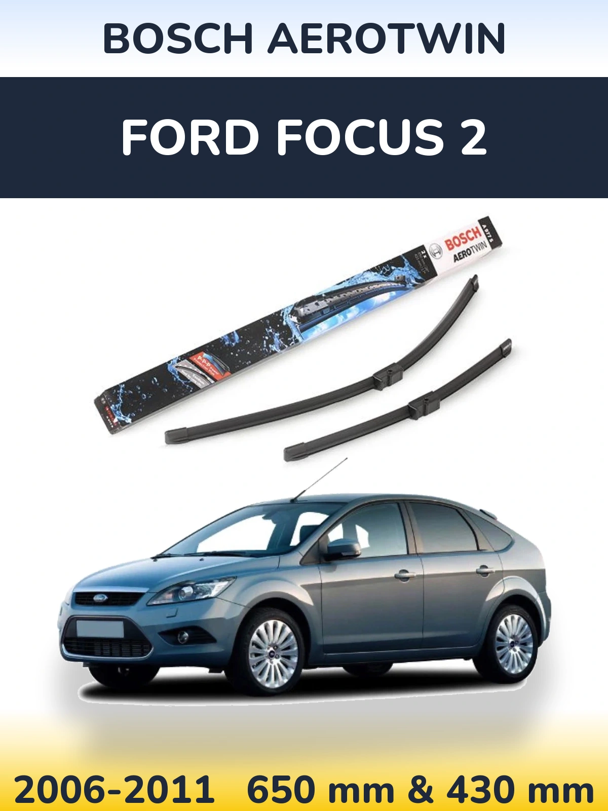 Komplet przednich wycieraczek BOSCH AeroTwin 650 & 430 mm do Ford Focus 2 2006-2011
