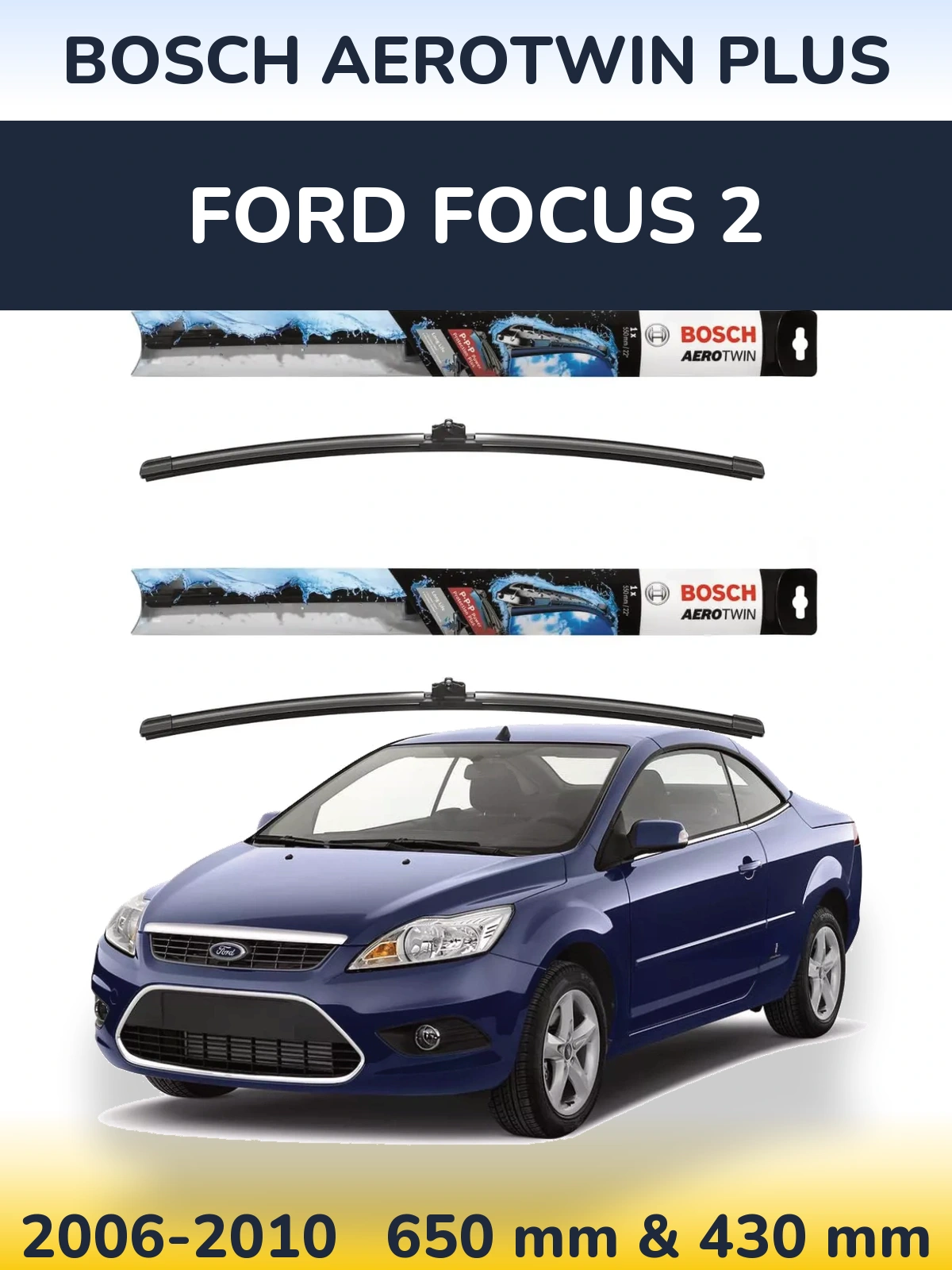Комплект передних дворников BOSCH AeroTwin Plus 650 & 430 мм для Ford Focus 2 2006-2010
