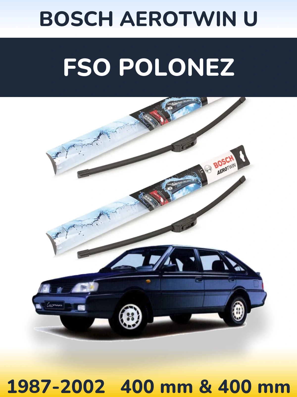 Комплект передних дворников BOSCH AeroTwin U 400 & 400 мм для FSO Polonez 1987-2002