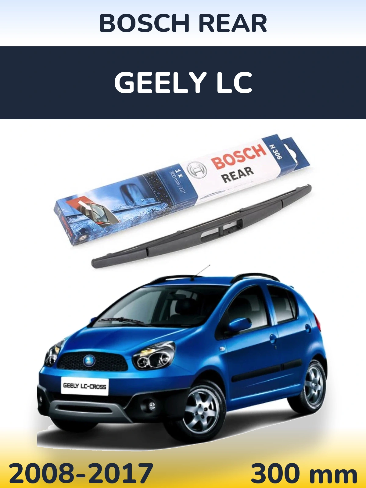 Tylna wycieraczka BOSCH Rear 300 mm do Geely LC 2008-2017