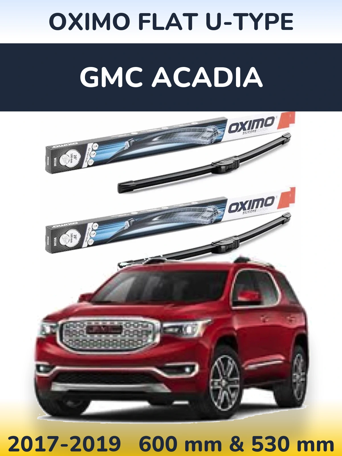 Front wiper blade set Oximo Flat U-type 600 & 530 мм for GMC Acadia 2017-2019