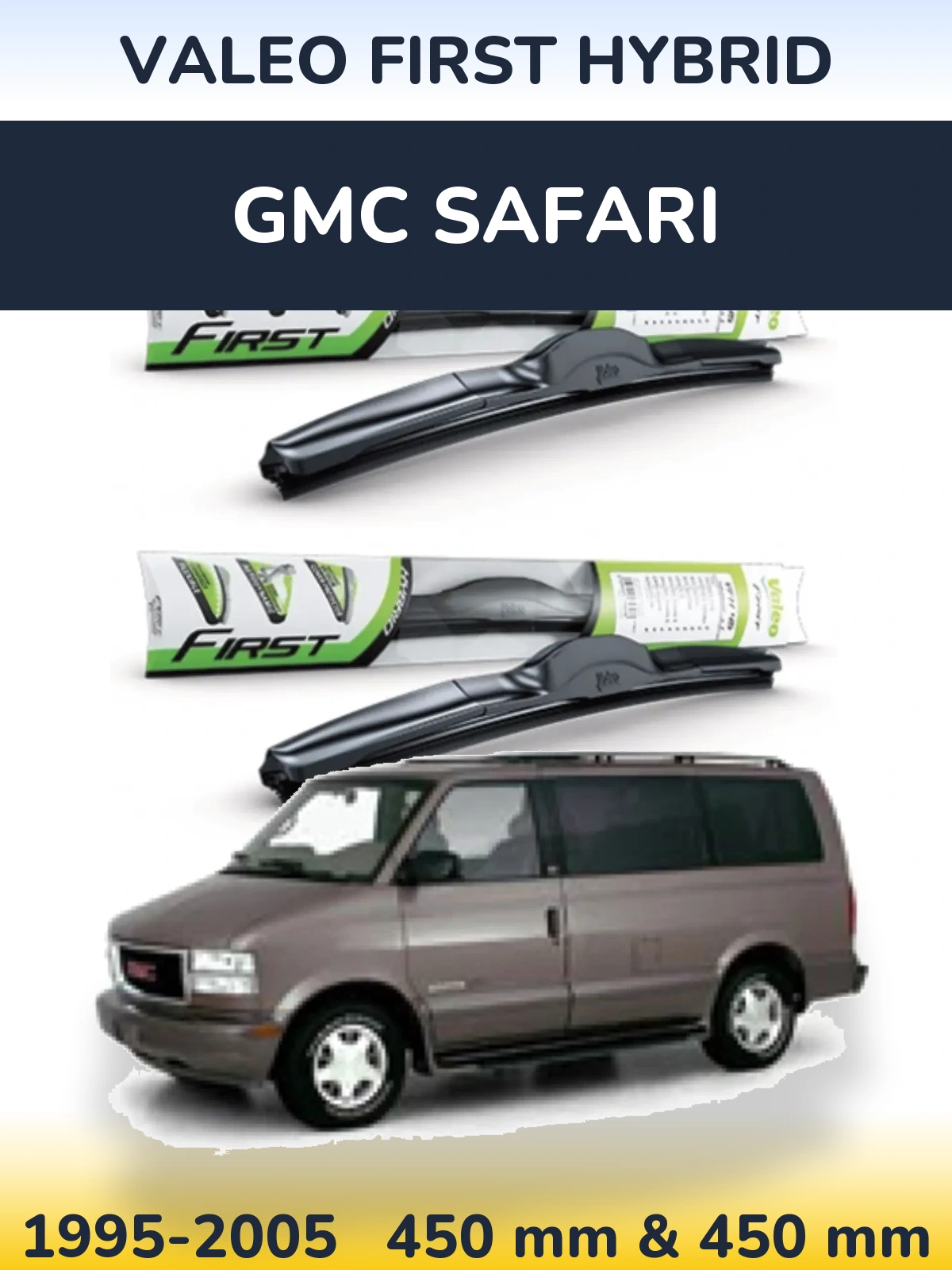 Front wiper blade set Valeo First Hybrid 450 & 450 mm for GMC Safari 1995-2005