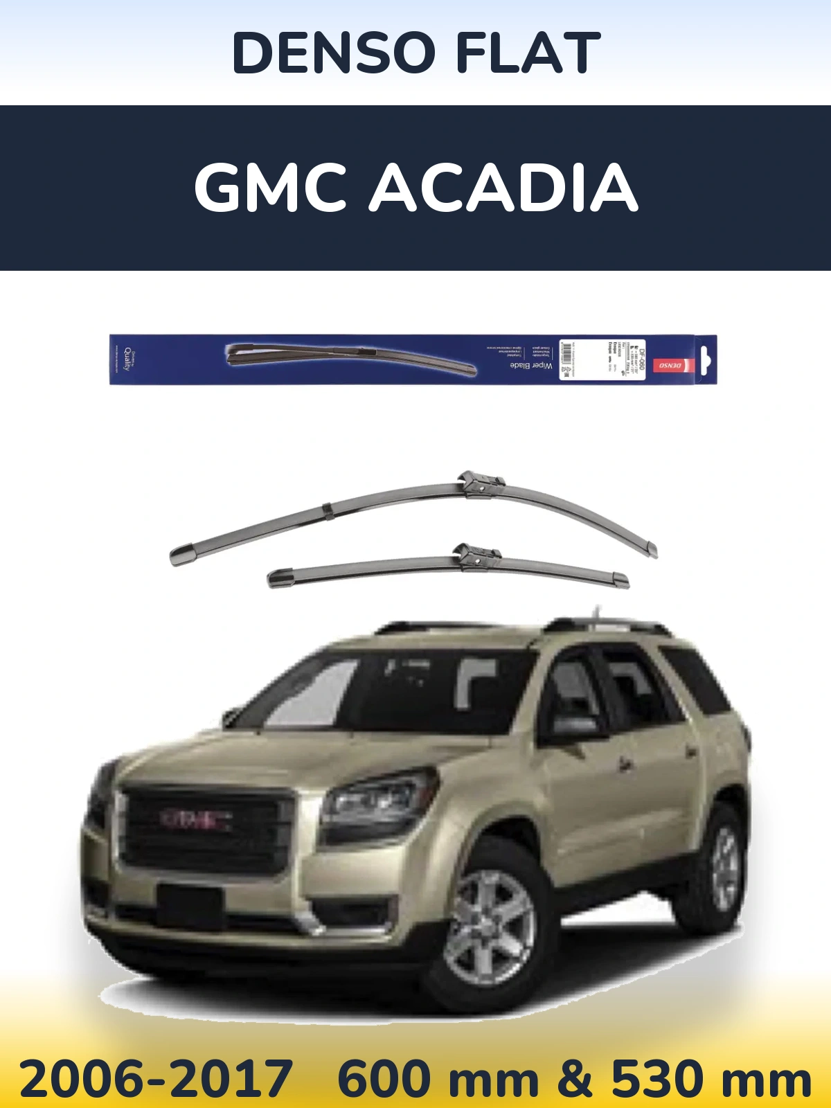 Front wiper blade set Denso Flat 580 & 530 mm for GMC Acadia 2006-2017