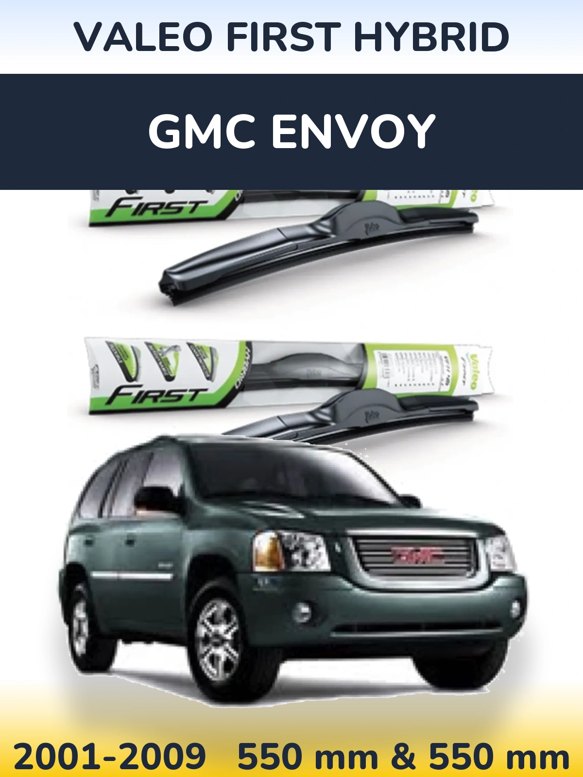 Комплект передних дворников Valeo First Hybrid 550 & 550 мм для GMC Envoy 2001-2009