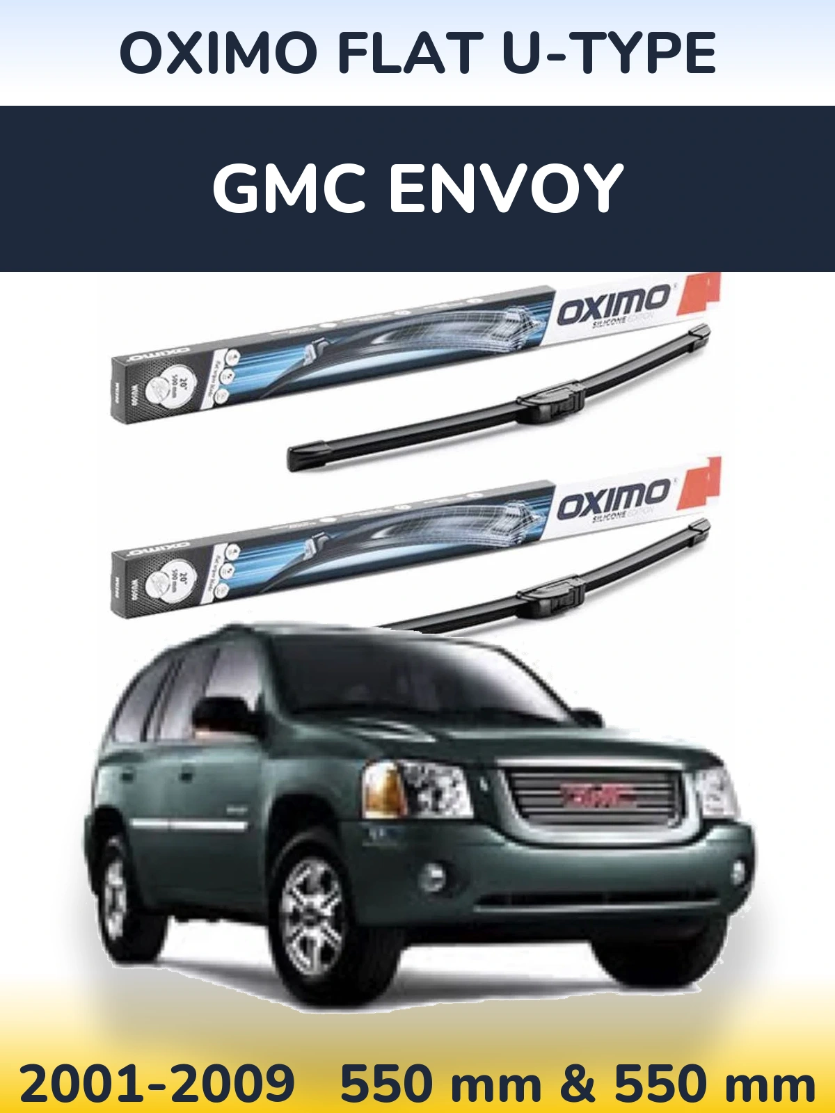 Front wiper blade set Oximo Flat U-type 550 & 550 mm for GMC Envoy 2001-2009