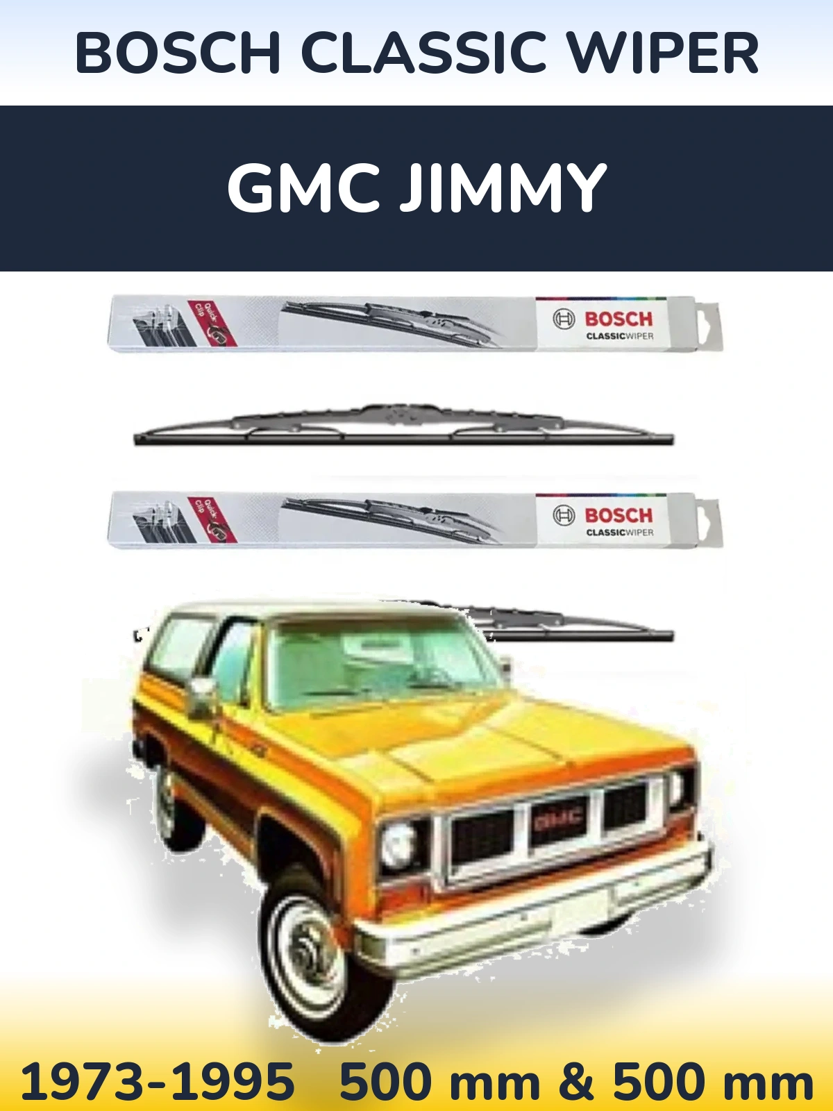 Front wiper blade set BOSCH Classic Wiper 500 & 500 mm for GMC Jimmy 1973-1995