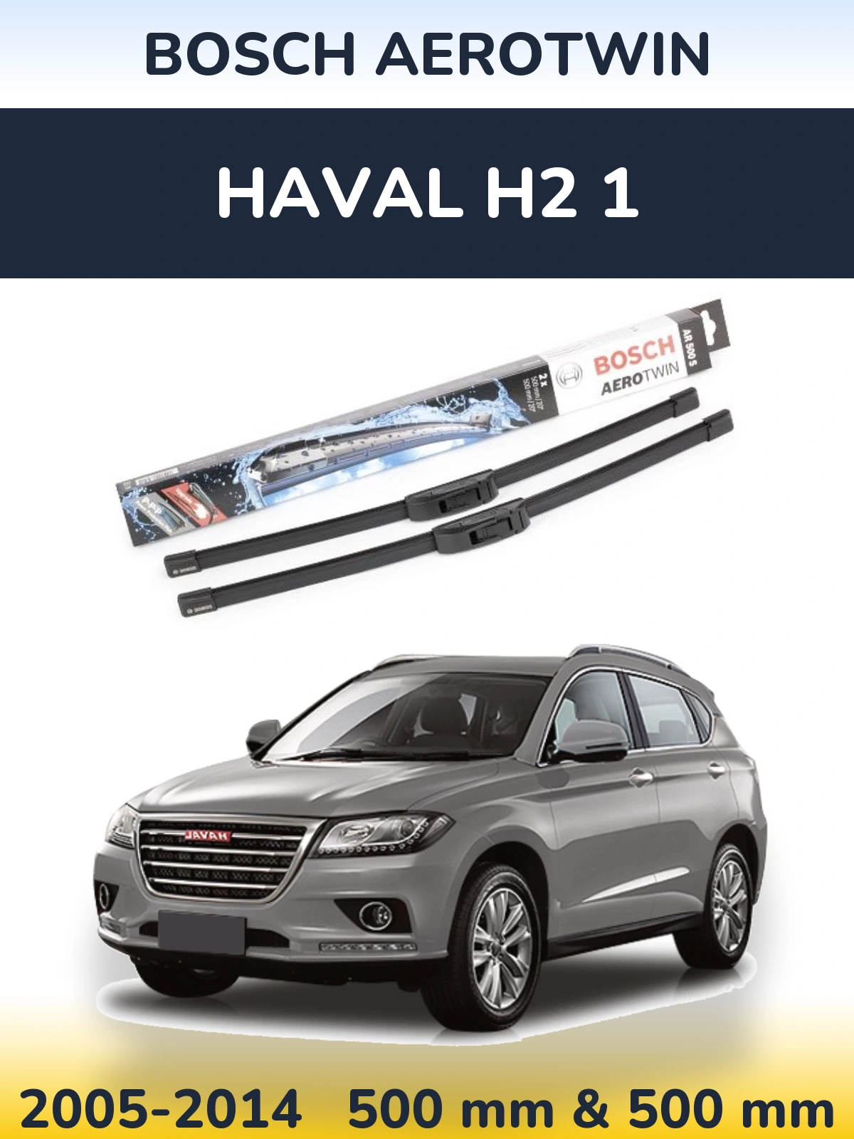 Front wiper blade set BOSCH AeroTwin 500 & 500 мм for Haval H2 1 2005-2014