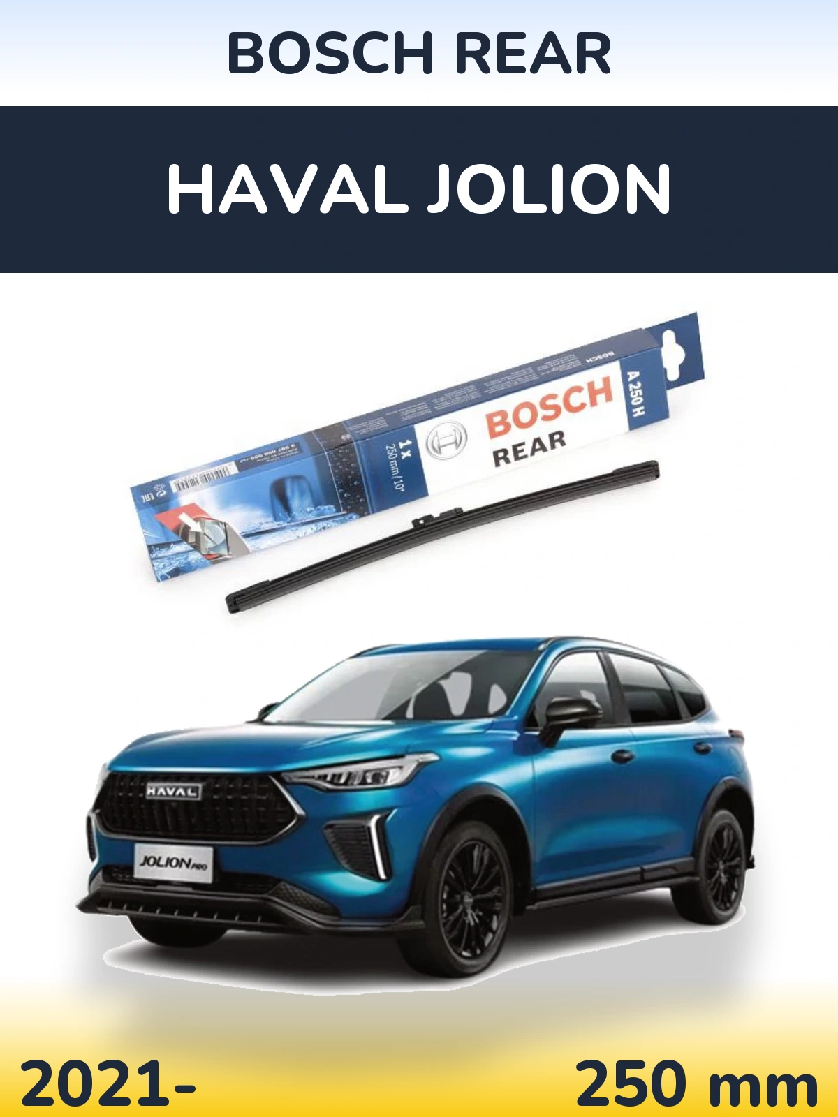 Rear wiper blade BOSCH Rear 250 mm for Haval Jolion 2021-2026
