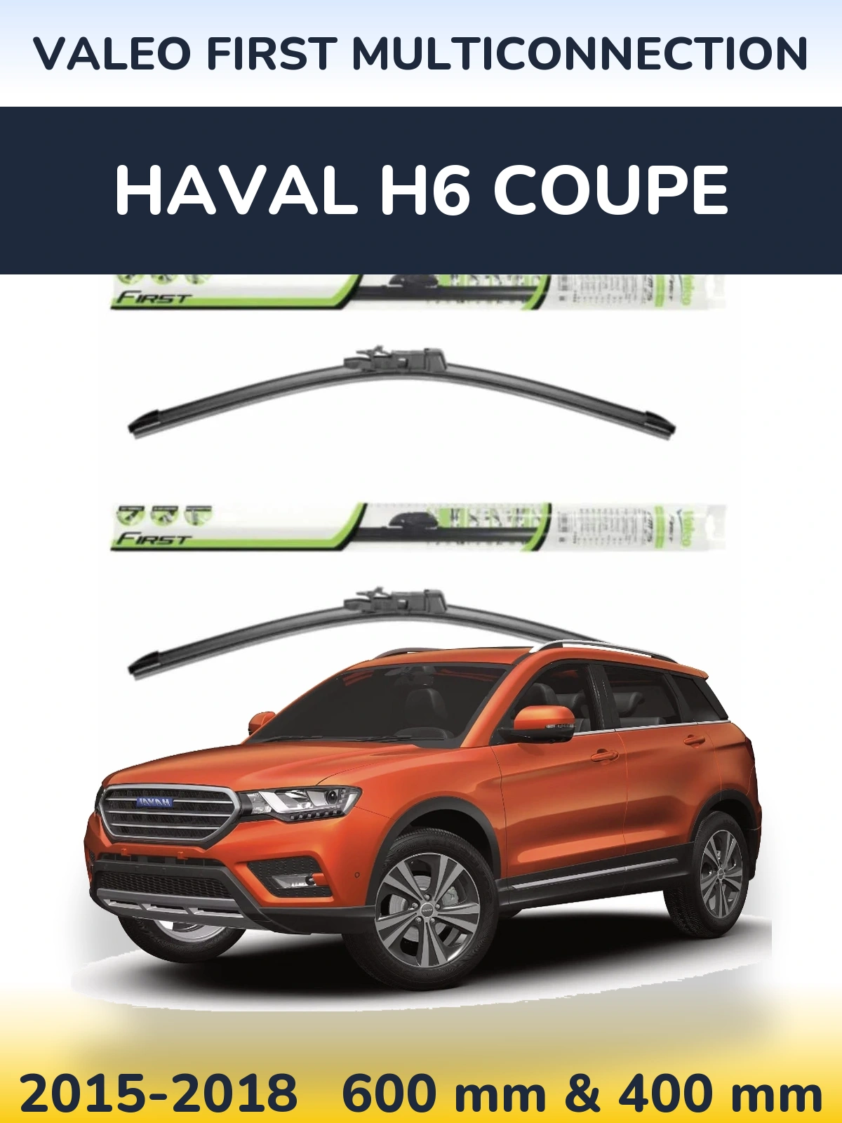 Komplet przednich wycieraczek Valeo First MultiConnection 600 & 400 mm do Haval H6 coupe 2015-2018