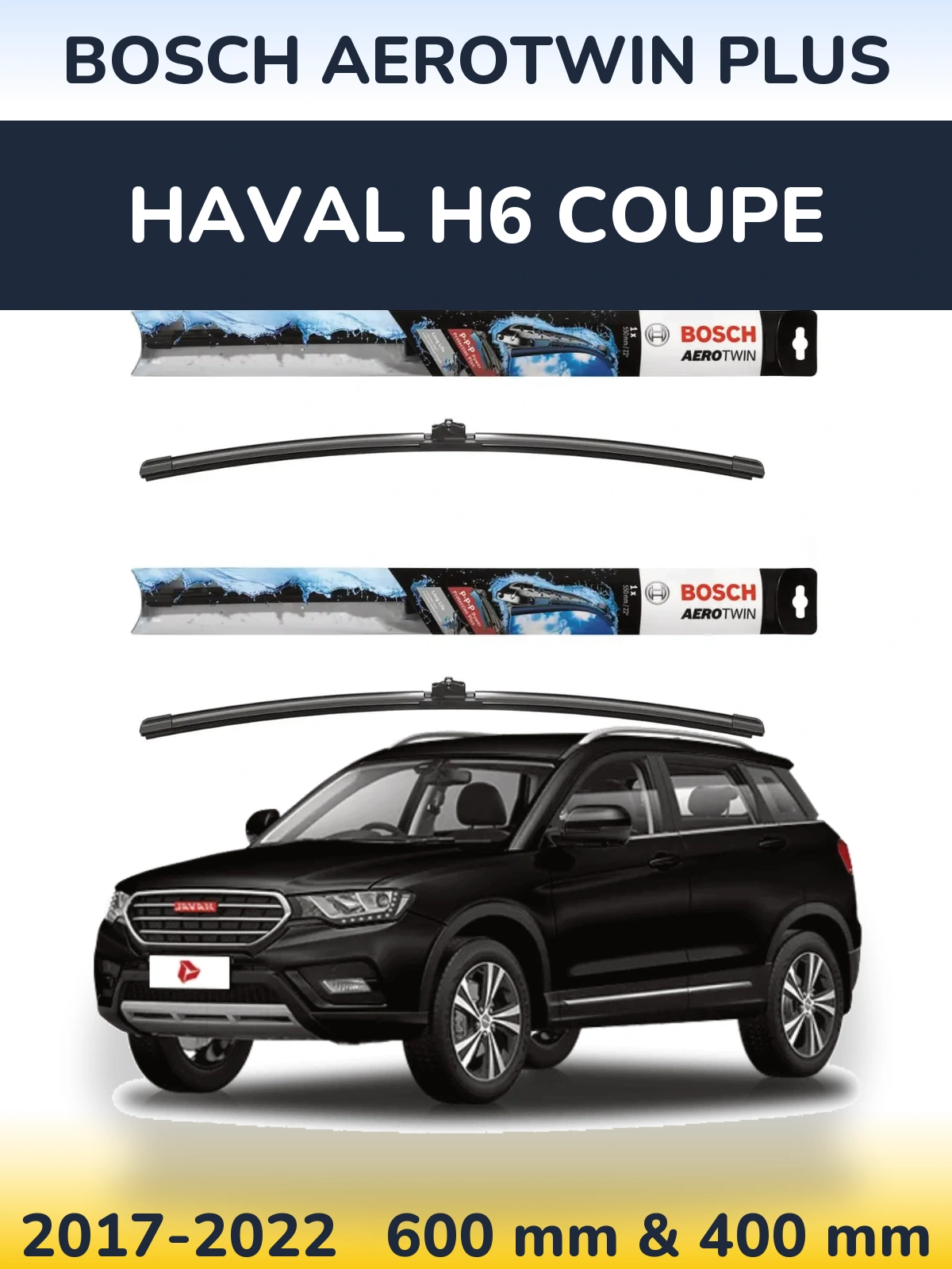 Komplet przednich wycieraczek BOSCH AeroTwin Plus 600 & 400 mm do Haval H6 coupe 2017-2022