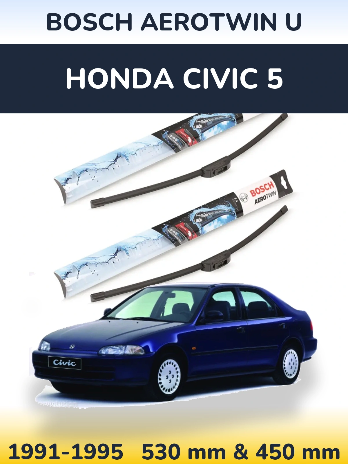 Front wiper blade set BOSCH AeroTwin U 530 & 450 mm for Honda Civic 5 1991-1995