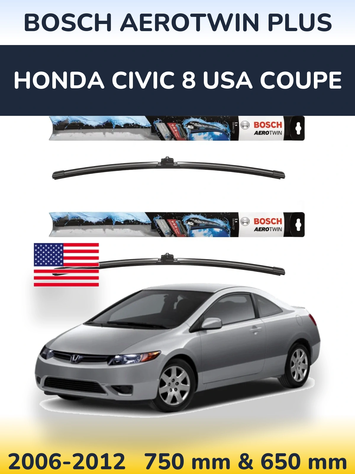 Front wiper blade set BOSCH AeroTwin Plus 750 & 650 мм for Honda Civic 8 USA coupe 2006-2012