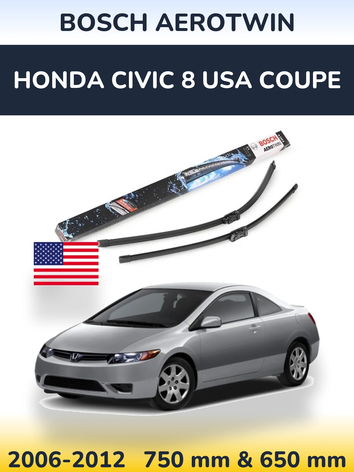 Front wiper blade set BOSCH AeroTwin 750 & 650 mm for Honda Civic 8 USA coupe 2006-2012