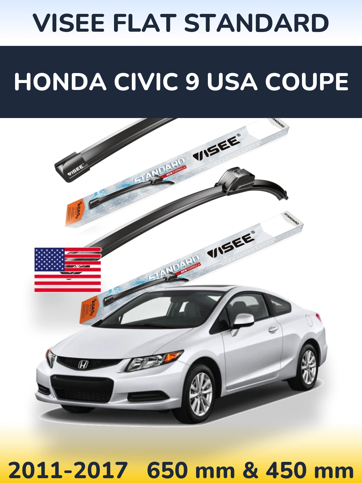 Front wiper blade set VISEE FLAT STANDARD 650 & 450 mm for Honda Civic 9 USA coupe 2011-2017