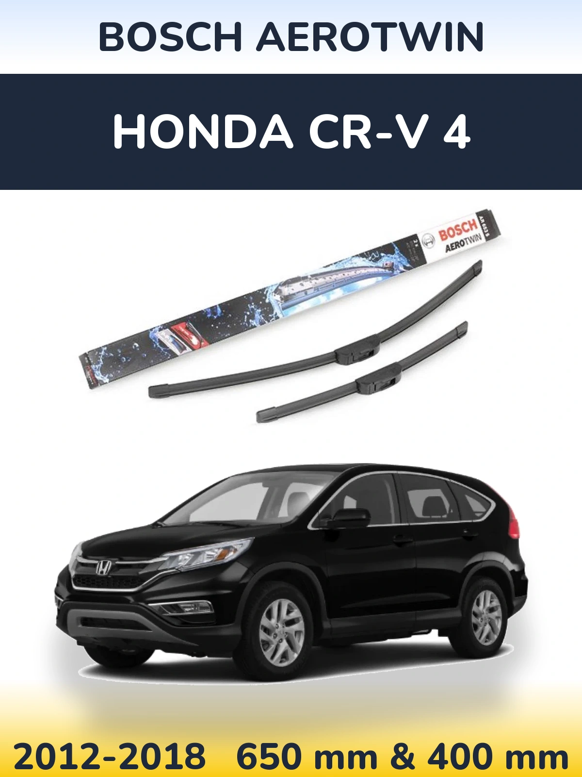 Front wiper blade set BOSCH AeroTwin 650 & 400 мм for Honda CR-V 4 2012-2018