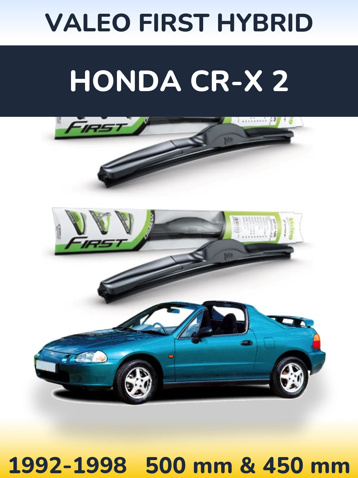 Комплект передніх щіток Valeo First Hybrid 500 & 450 мм для Honda CR-X 2 1992-1998