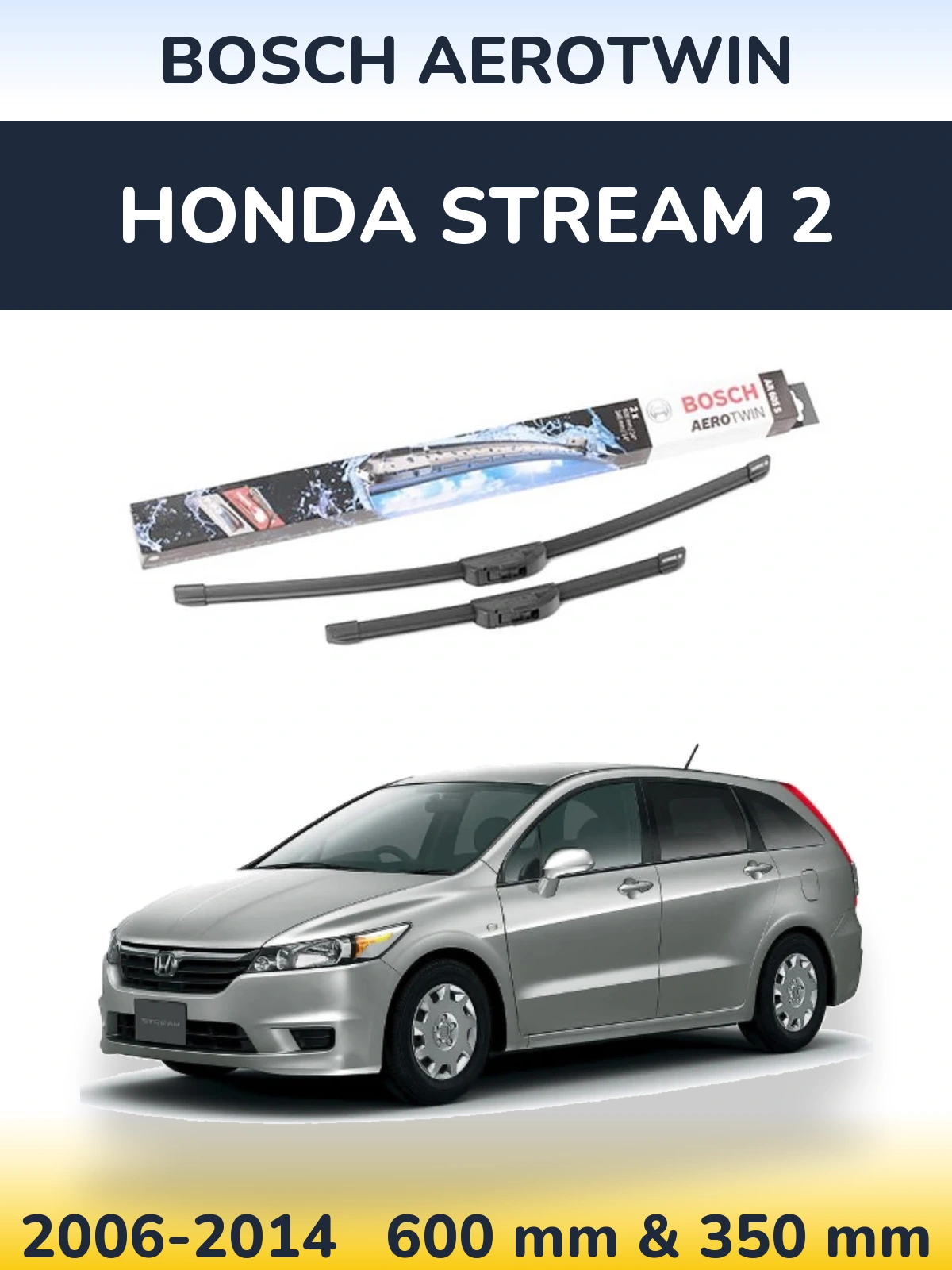 Komplet przednich wycieraczek BOSCH AeroTwin 600 & 350 mm do Honda Stream 2 2006-2014