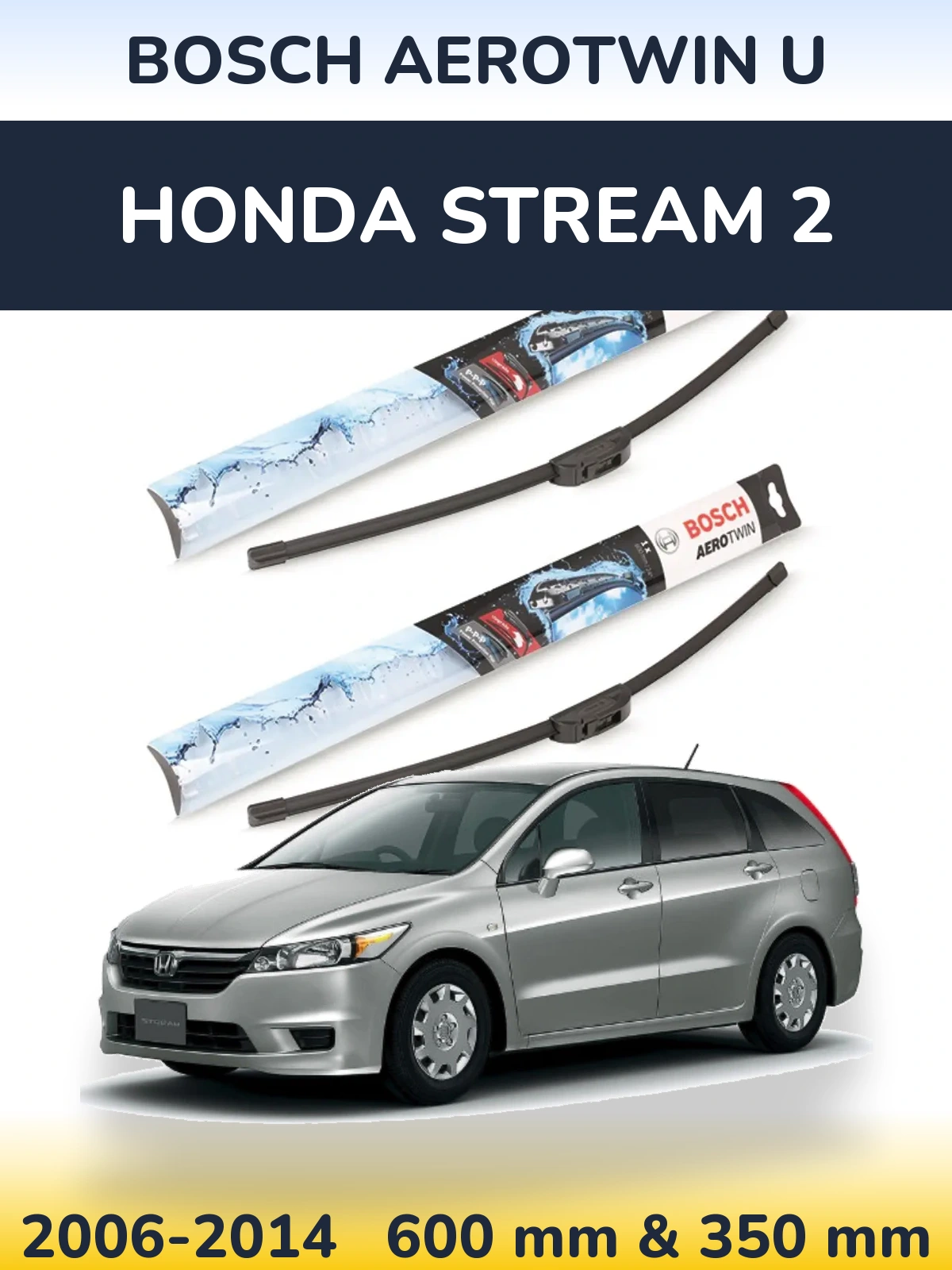 Komplet przednich wycieraczek BOSCH AeroTwin U 600 & 350 mm do Honda Stream 2 2006-2014