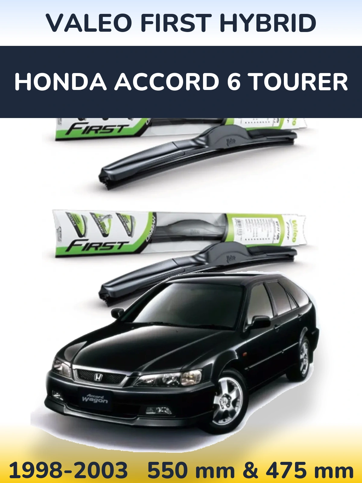 Комплект передніх щіток Valeo First Hybrid 550 & 475 мм для Honda Accord 6 Tourer 1998-2003