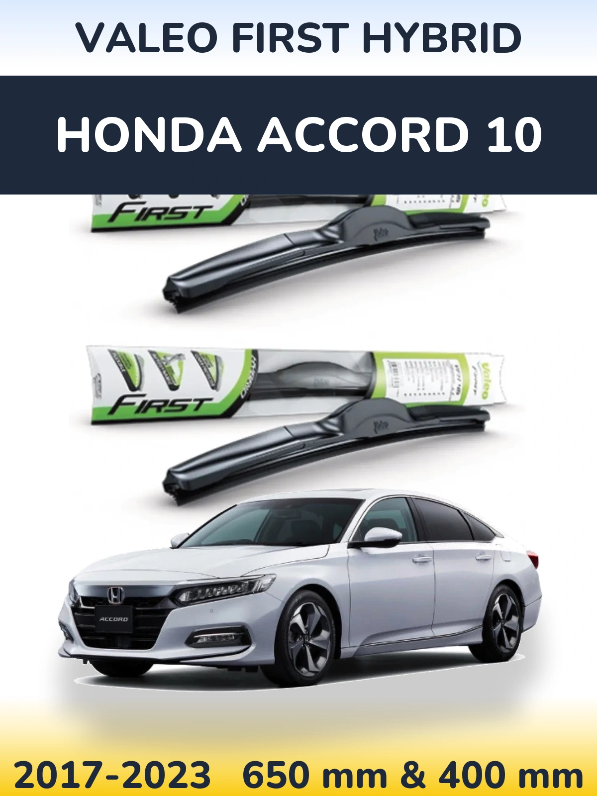 Комплект передніх щіток Valeo First Hybrid 650 & 400 мм для Honda Accord 10 2017-2023