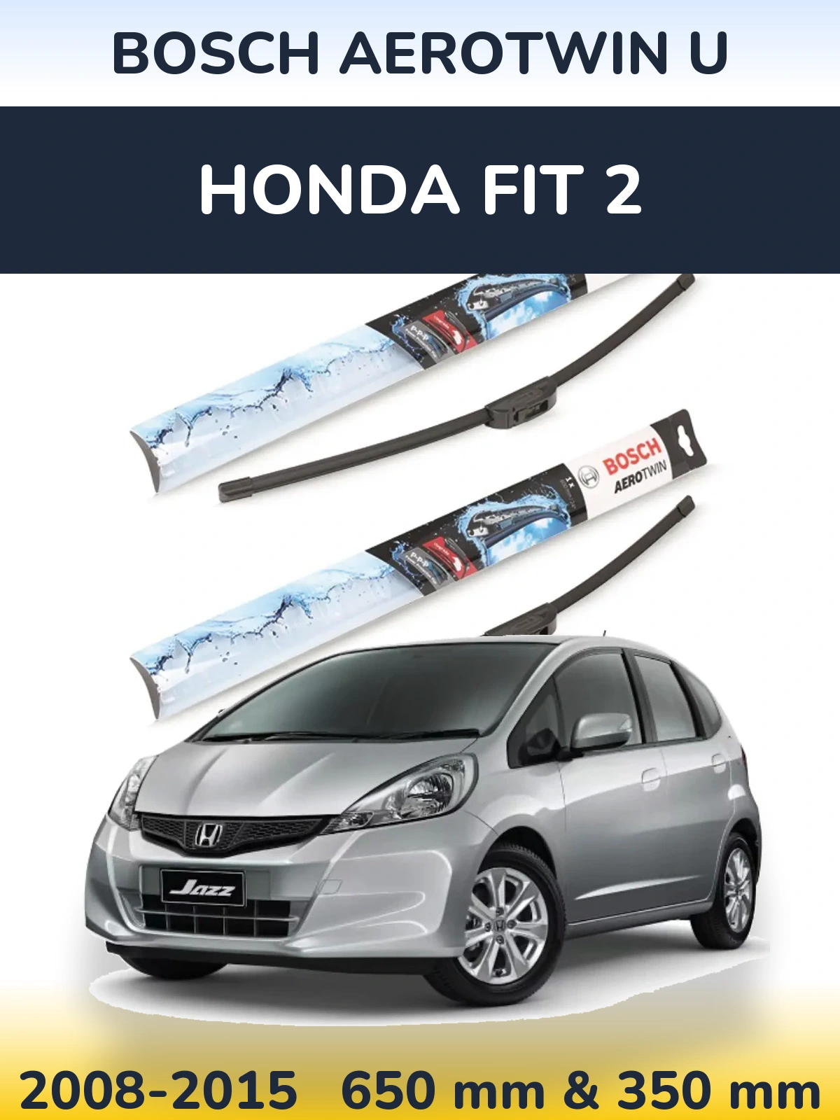 Комплект передніх щіток BOSCH AeroTwin U 650 & 350 мм для Honda Fit 2 2008-2015