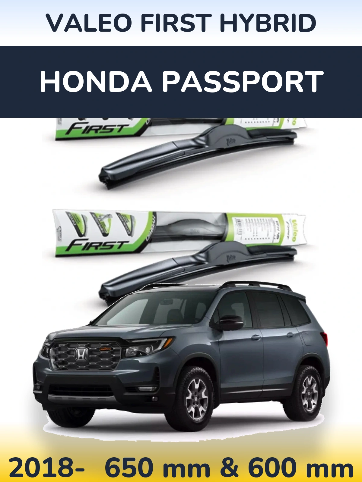 Front wiper blade set Valeo First Hybrid 650 & 600 мм for Honda Passport 2018-2026
