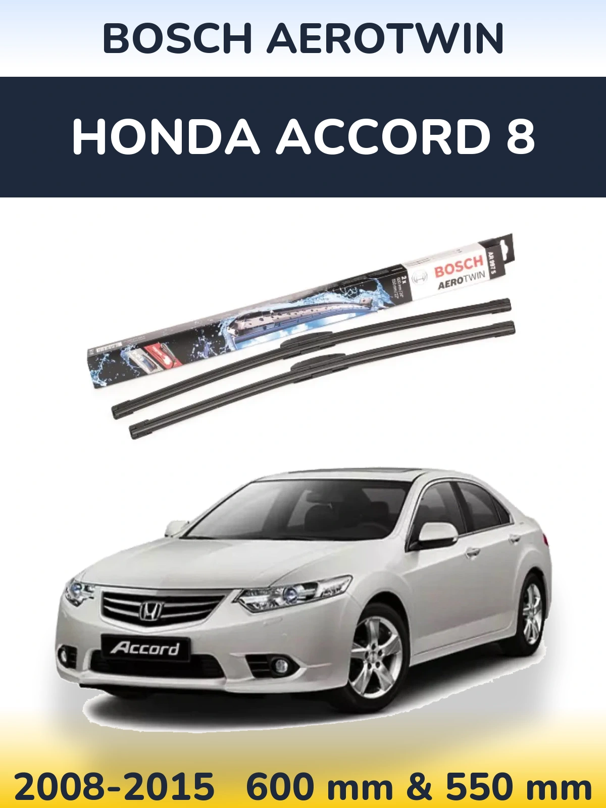 Komplet przednich wycieraczek BOSCH AeroTwin 600 & 550 mm do Honda Accord 8 2008-2015