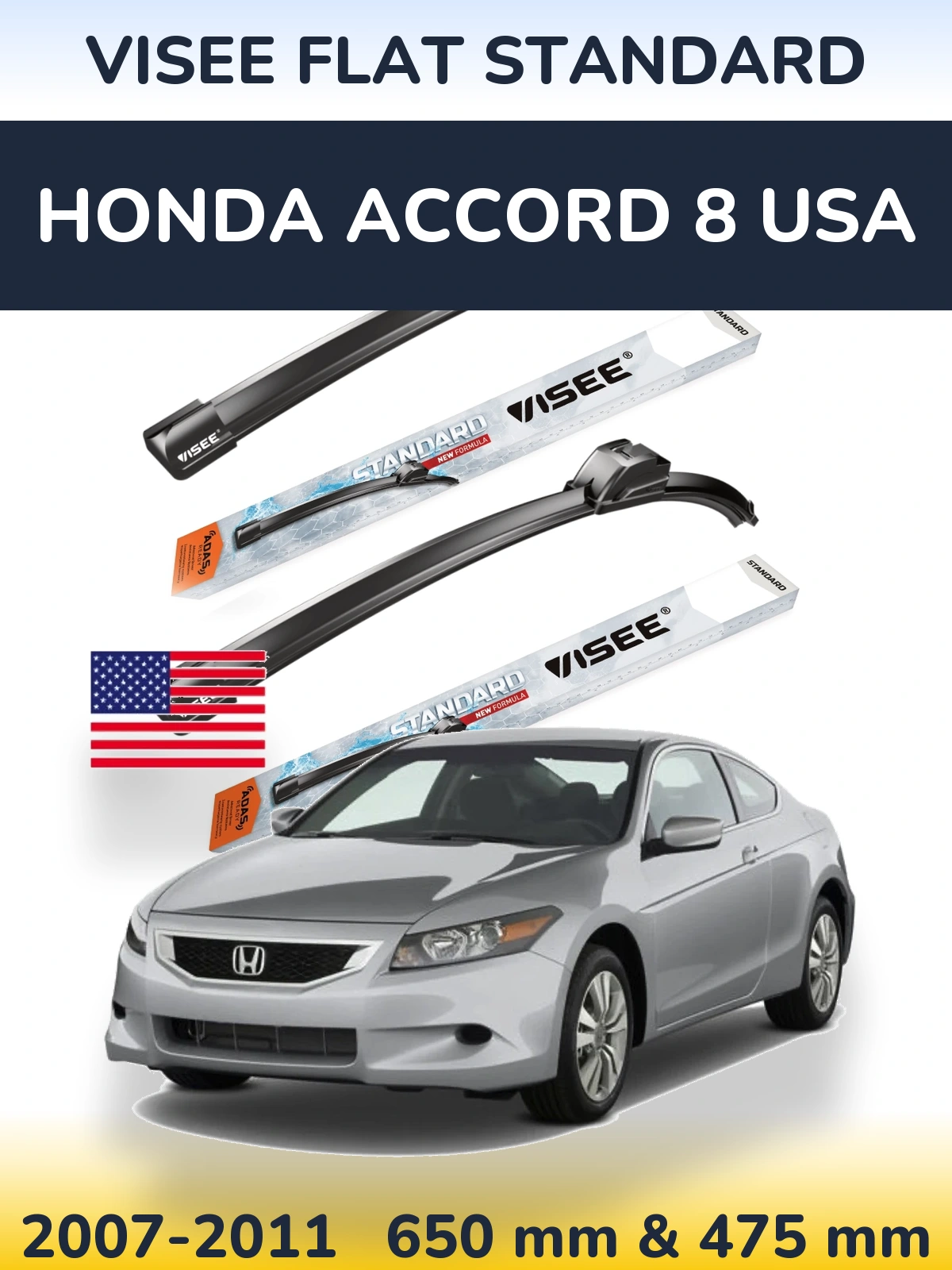 Front wiper blade set VISEE FLAT STANDARD 650 & 475 mm for Honda Accord 8 USA 2007-2011