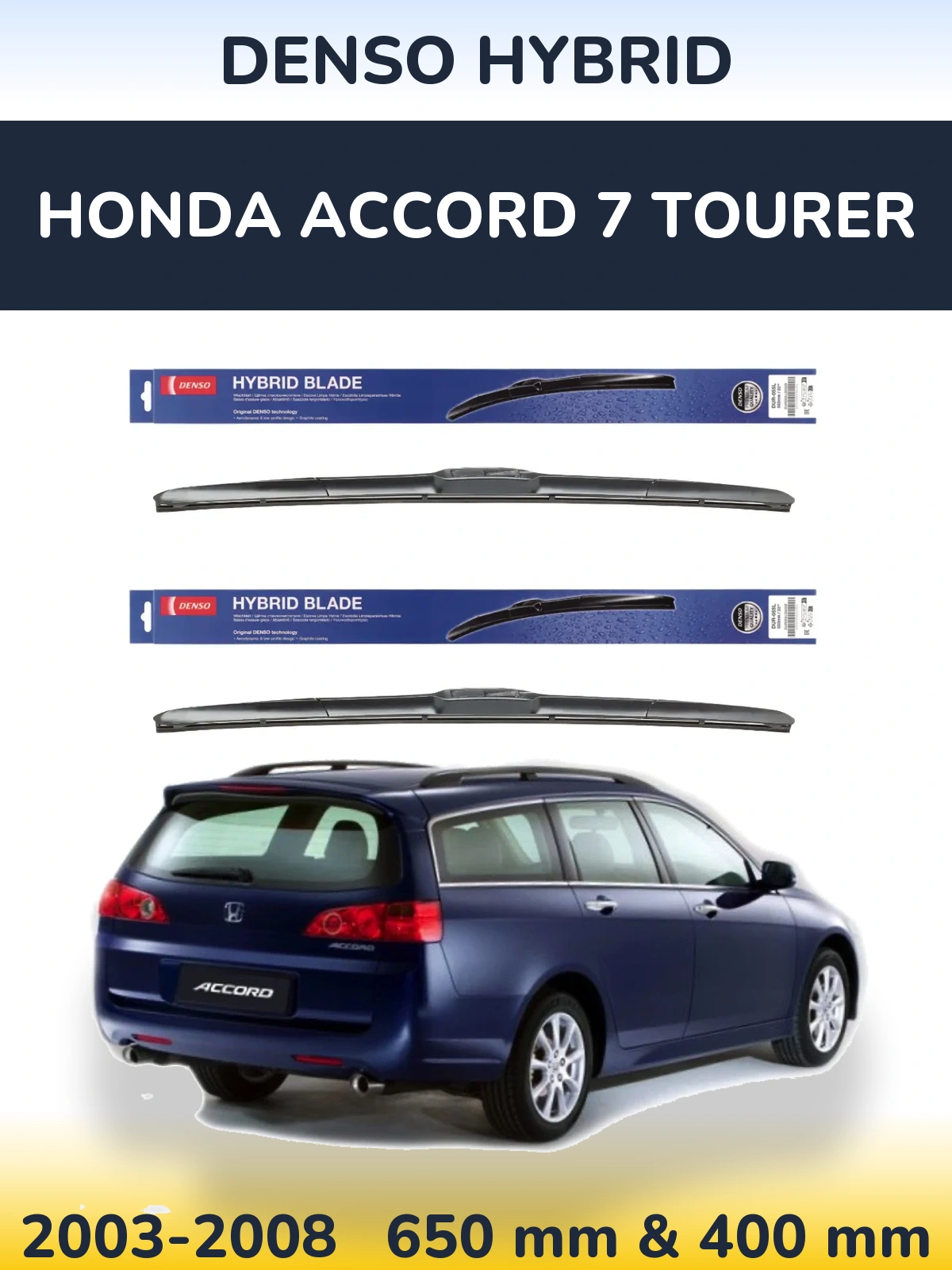 Front wiper blade set Denso Hybrid 650 & 400 mm for Honda Accord 7 Tourer 2003-2008