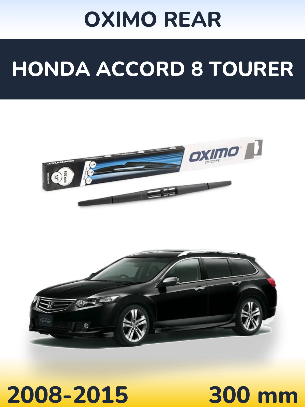 Tylna wycieraczka Oximo Rear 300 mm do Honda Accord 8 Tourer 2008-2015