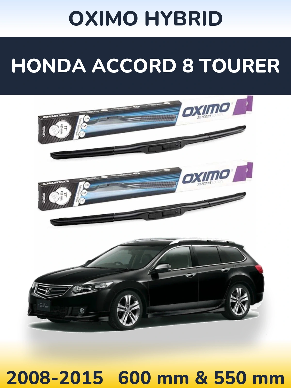 Front wiper blade set Oximo Hybrid 600 & 550 mm for Honda Accord 8 Tourer 2008-2015