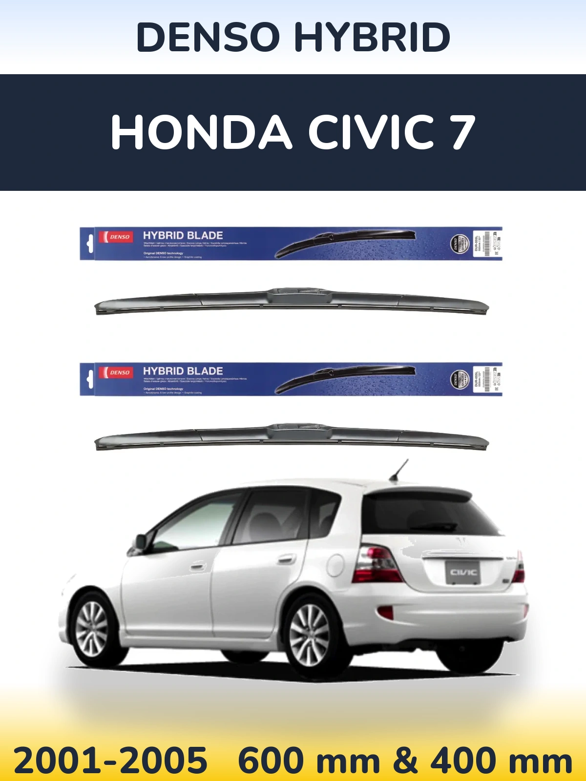 Front wiper blade set Denso Hybrid 600 & 400 mm for Honda Civic 7 2001-2005