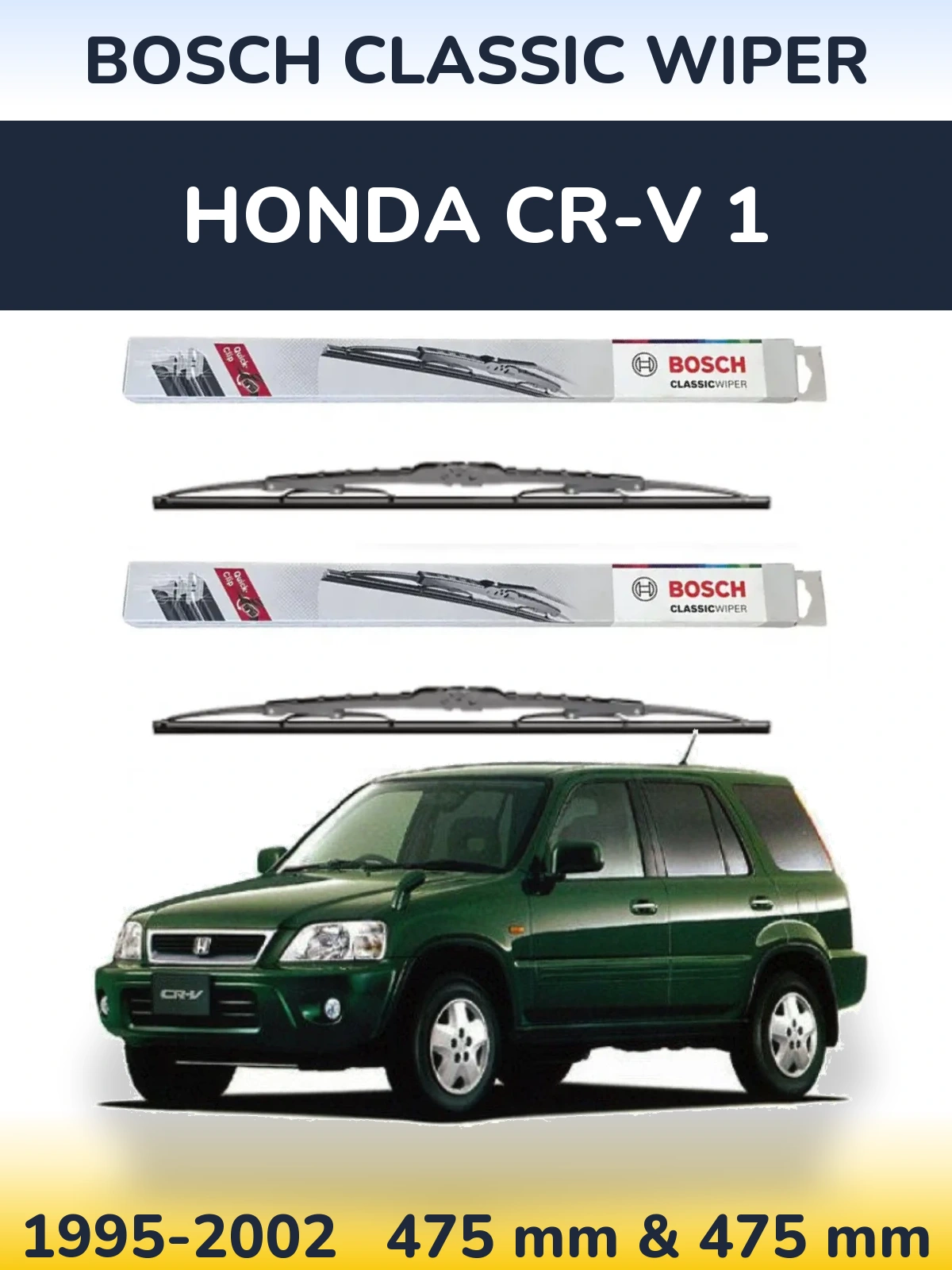 Front wiper blade set BOSCH Classic Wiper 475 & 475 мм for Honda CR-V 1 1995-2002