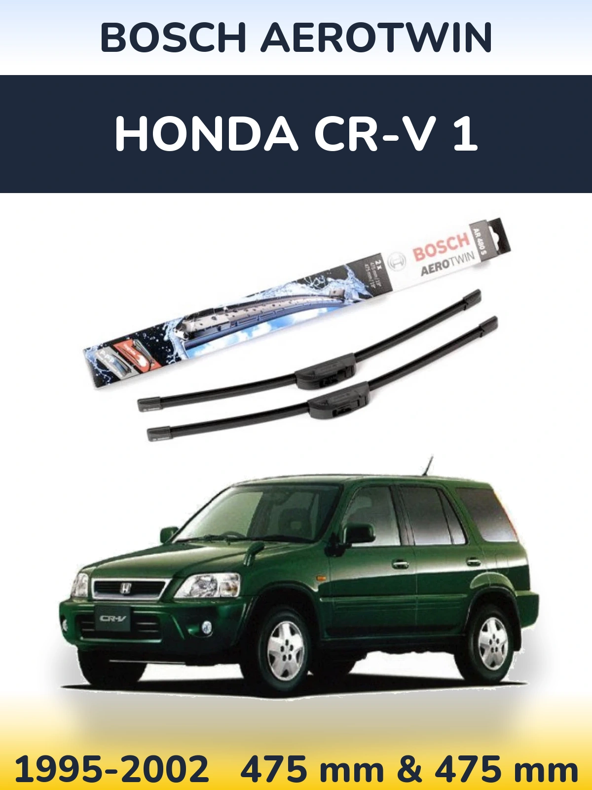 Front wiper blade set BOSCH AeroTwin 475 & 475 мм for Honda CR-V 1 1995-2002
