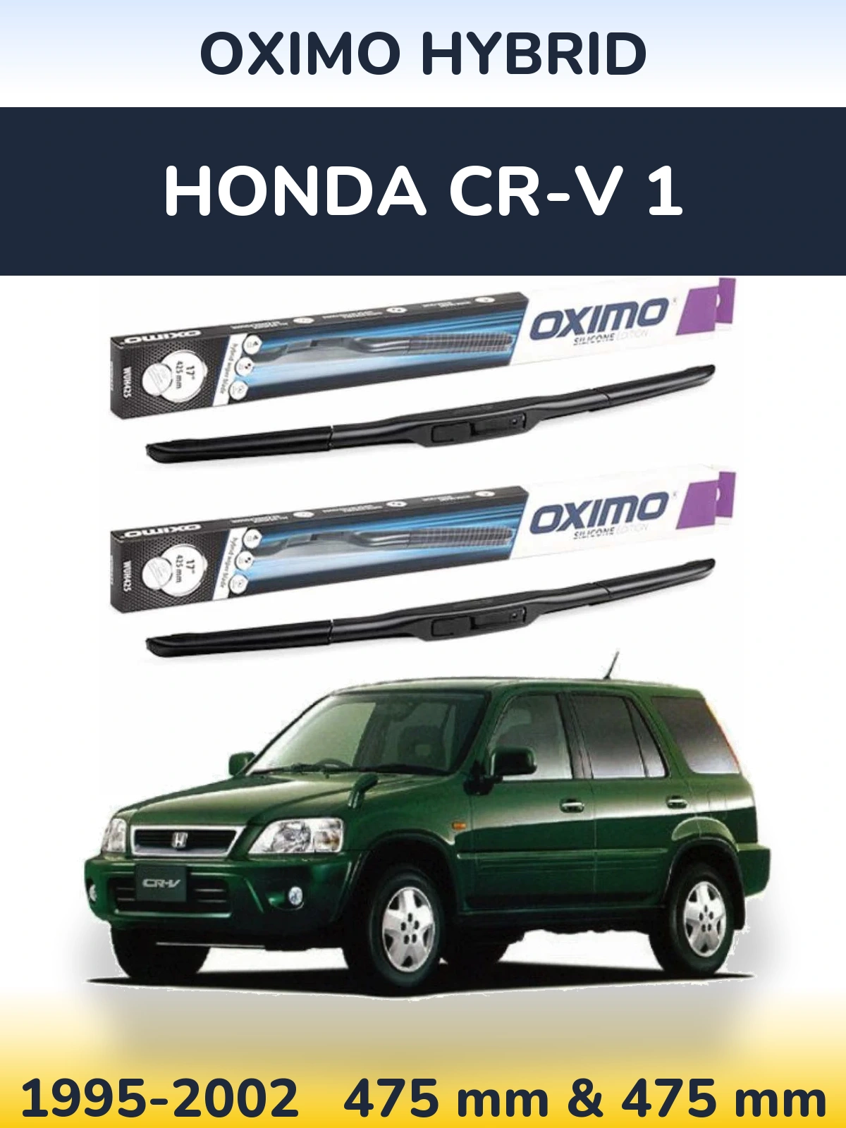 Komplet przednich wycieraczek Oximo Hybrid 475 & 475 mm do Honda CR-V 1 1995-2002