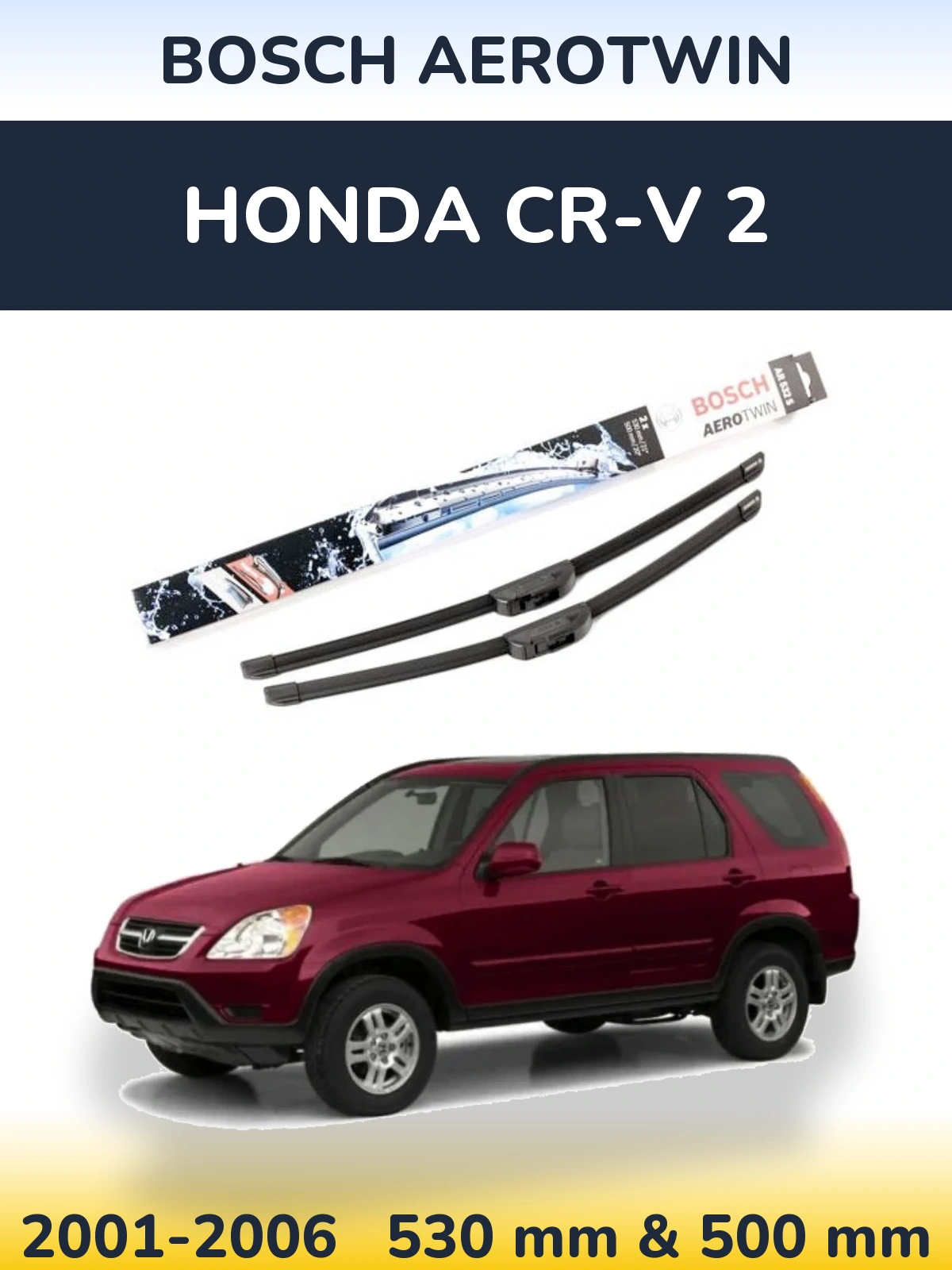 Front wiper blade set BOSCH AeroTwin 530 & 500 мм for Honda CR-V 2 2001-2006