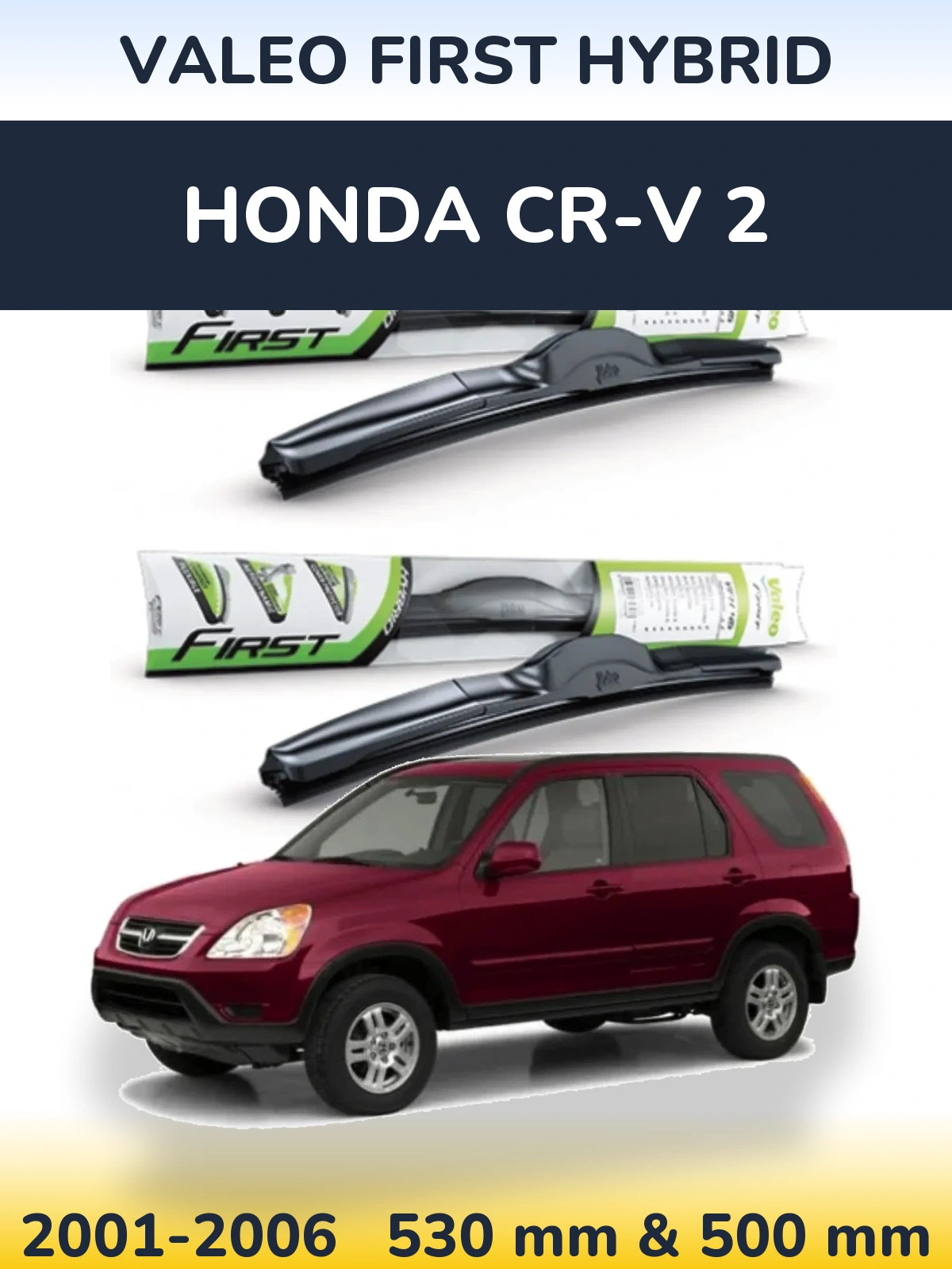 Komplet przednich wycieraczek Valeo First Hybrid 530 & 500 mm do Honda CR-V 2 2001-2006