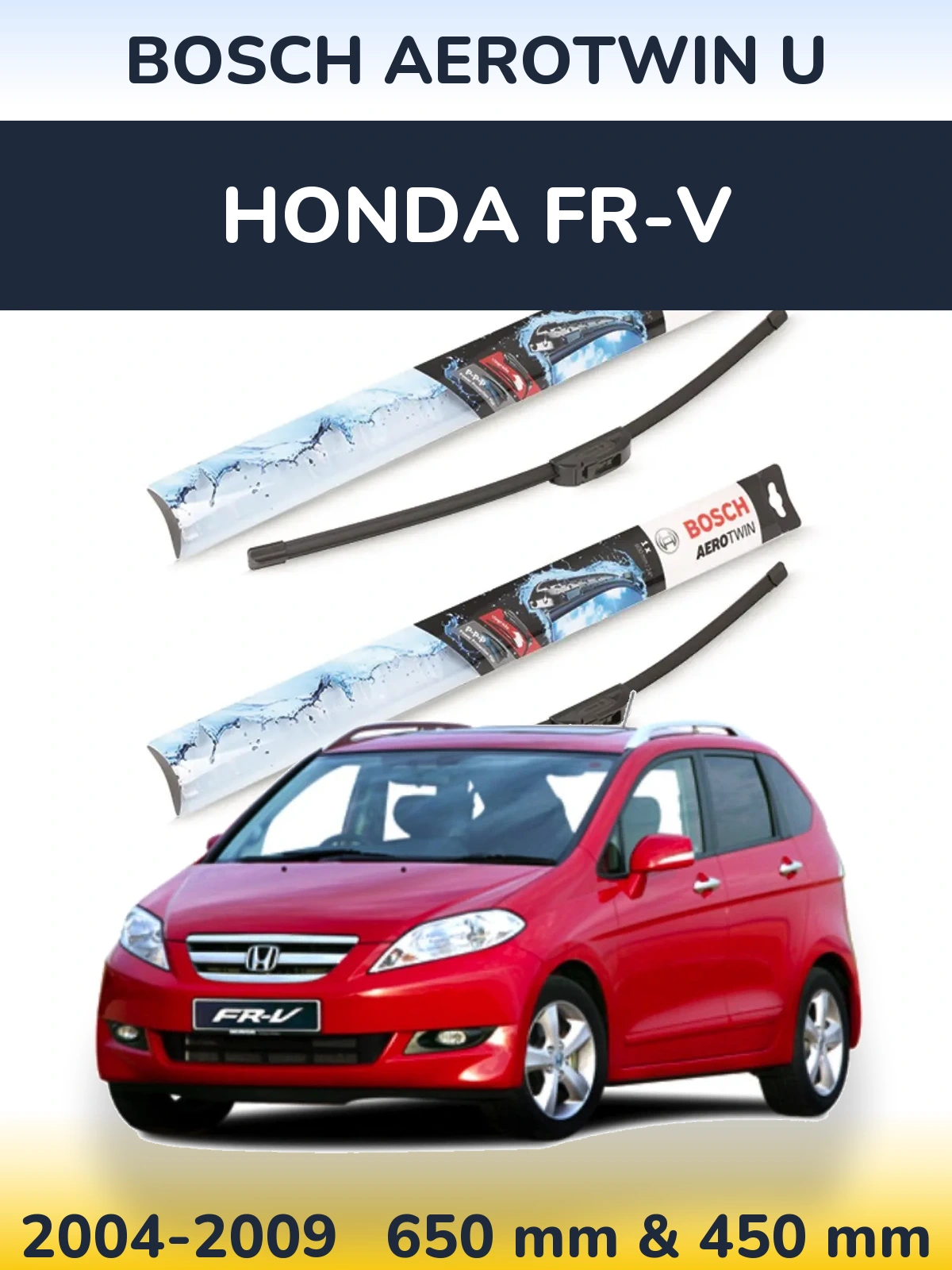 Front wiper blade set BOSCH AeroTwin U 650 & 450 мм for Honda FR-V 2004-2009