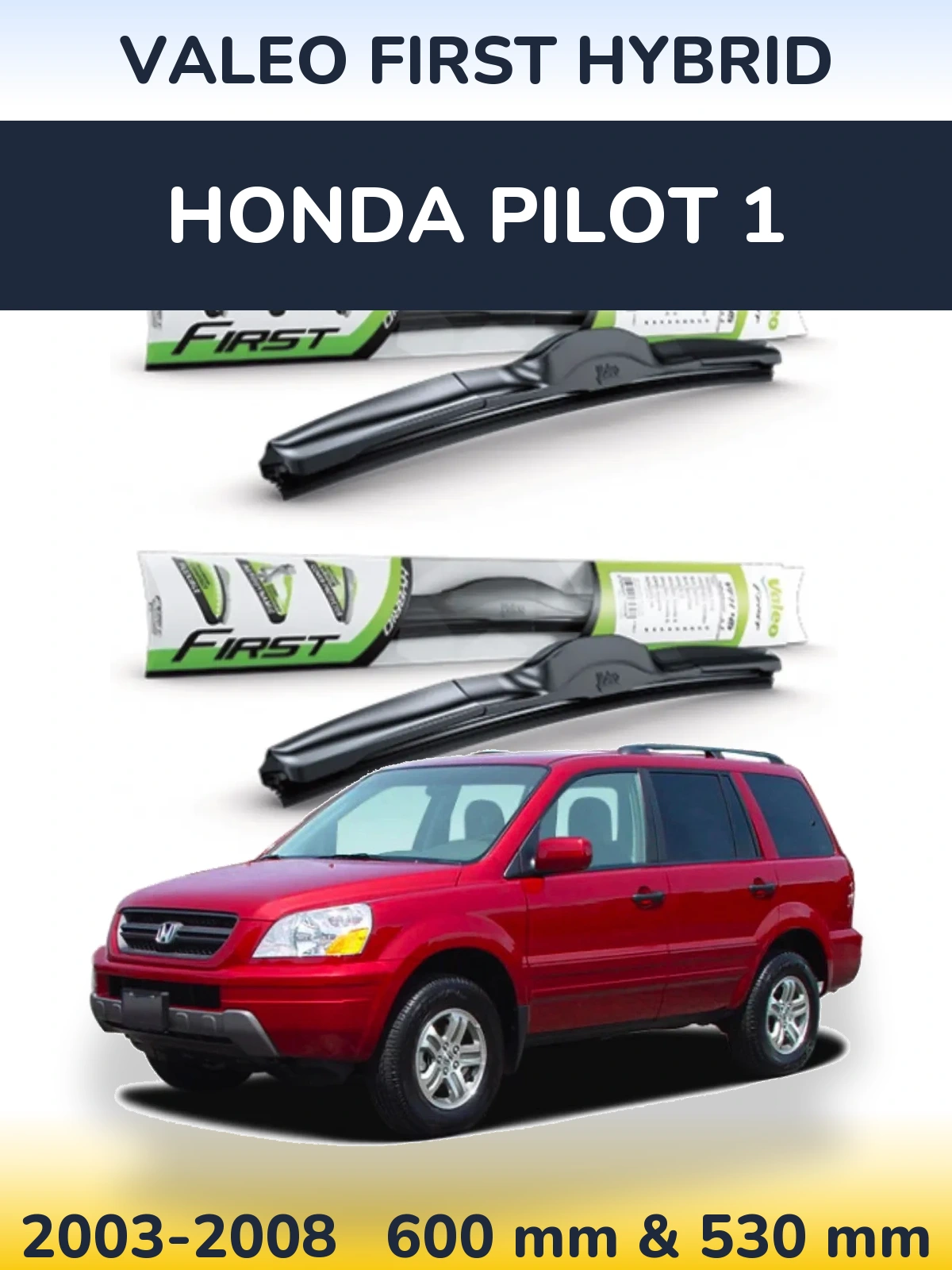Комплект передних дворников Valeo First Hybrid 600 & 530 мм для Honda Pilot 1 2003-2008