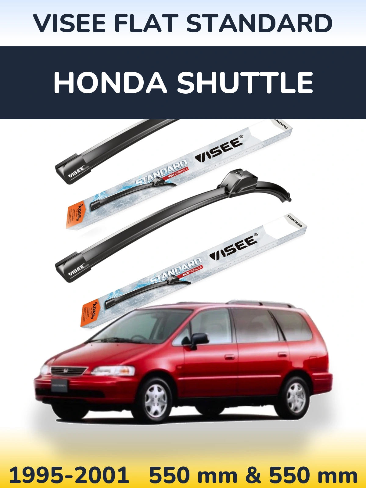 Komplet przednich wycieraczek VISEE FLAT STANDARD 550 & 550 mm do Honda Shuttle 1995-2001
