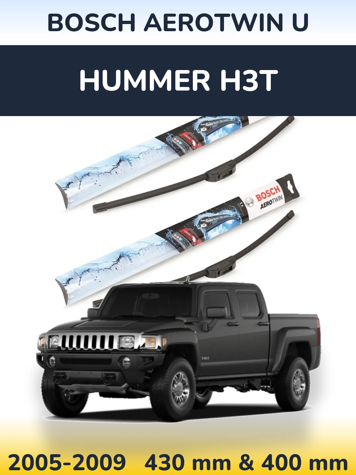 Front wiper blade set BOSCH AeroTwin U 430 & 400 mm for Hummer H3T 2005-2009