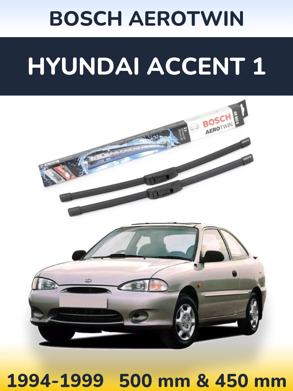 Front wiper blade set BOSCH AeroTwin 500 & 450 mm for Hyundai Accent 1 1994-1999