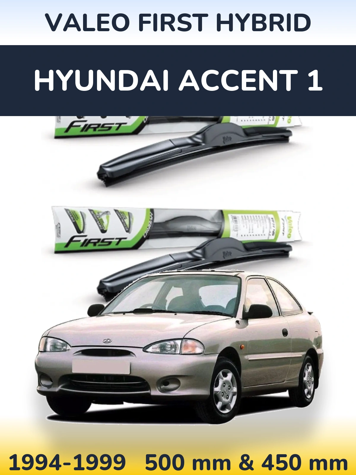 Front wiper blade set Valeo First Hybrid 500 & 450 mm for Hyundai Accent 1 1994-1999